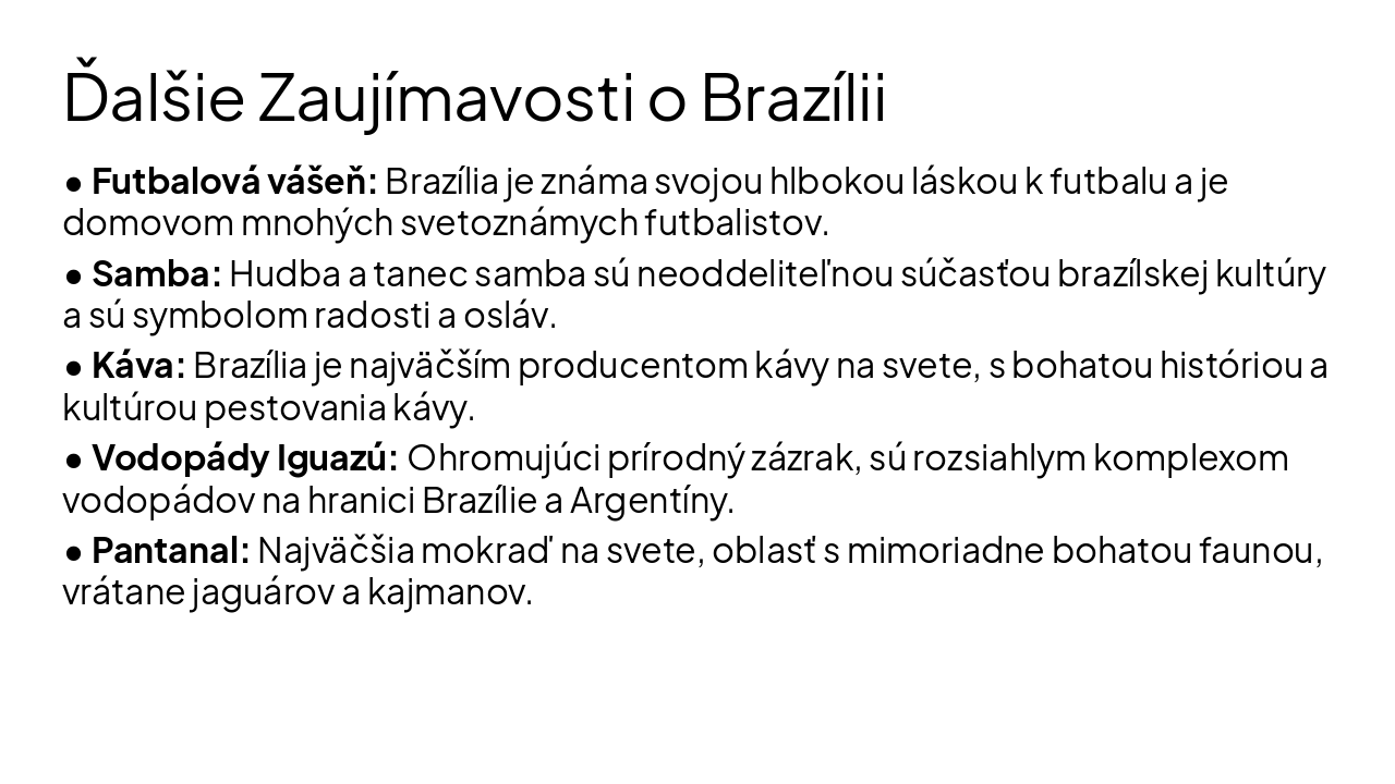 Slide 9 - Ďalšie Zaujímavosti o Brazílii
