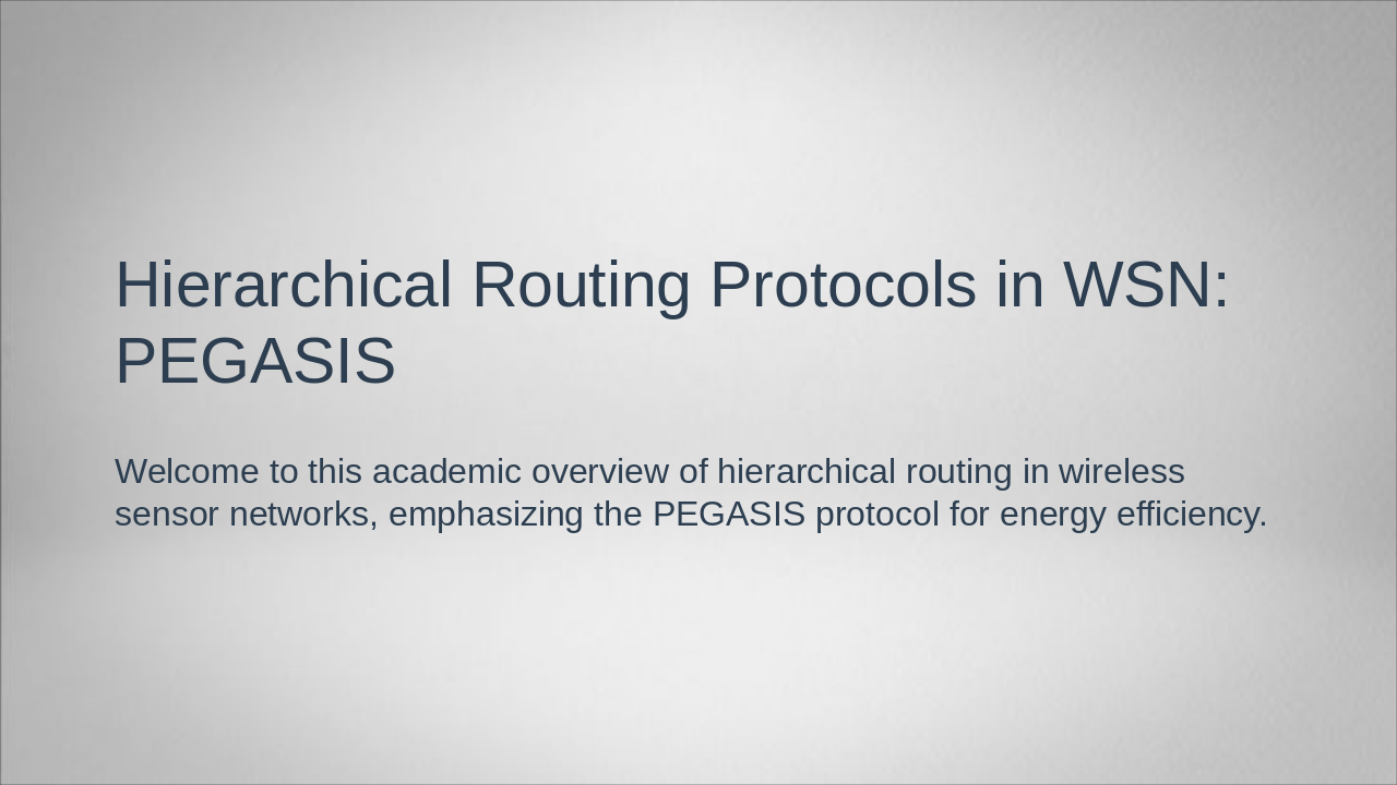 Slide 1 - Hierarchical Routing Protocols in WSN: PEGASIS