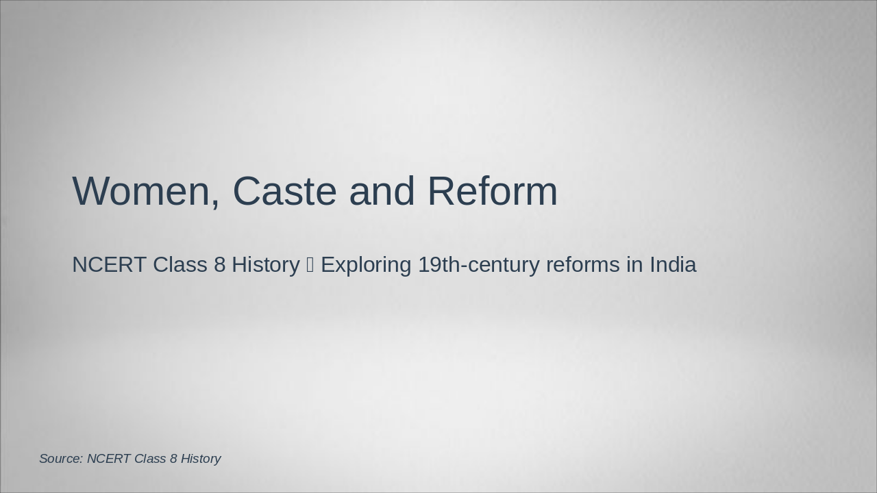 Slide 1 - Women, Caste and Reform