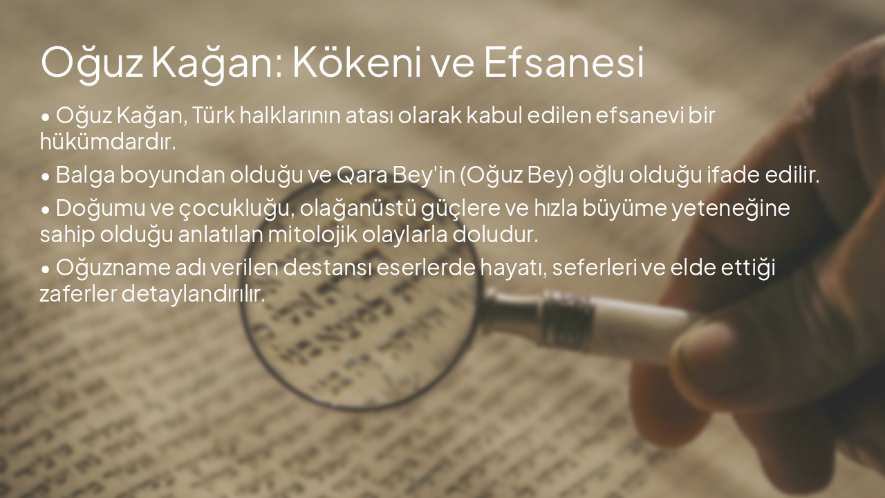 Slide 3 - Oğuz Kağan: Kökeni ve Efsanesi