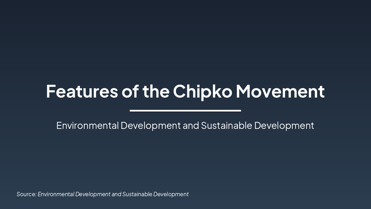 Slide 1 - Features of the Chipko Movement