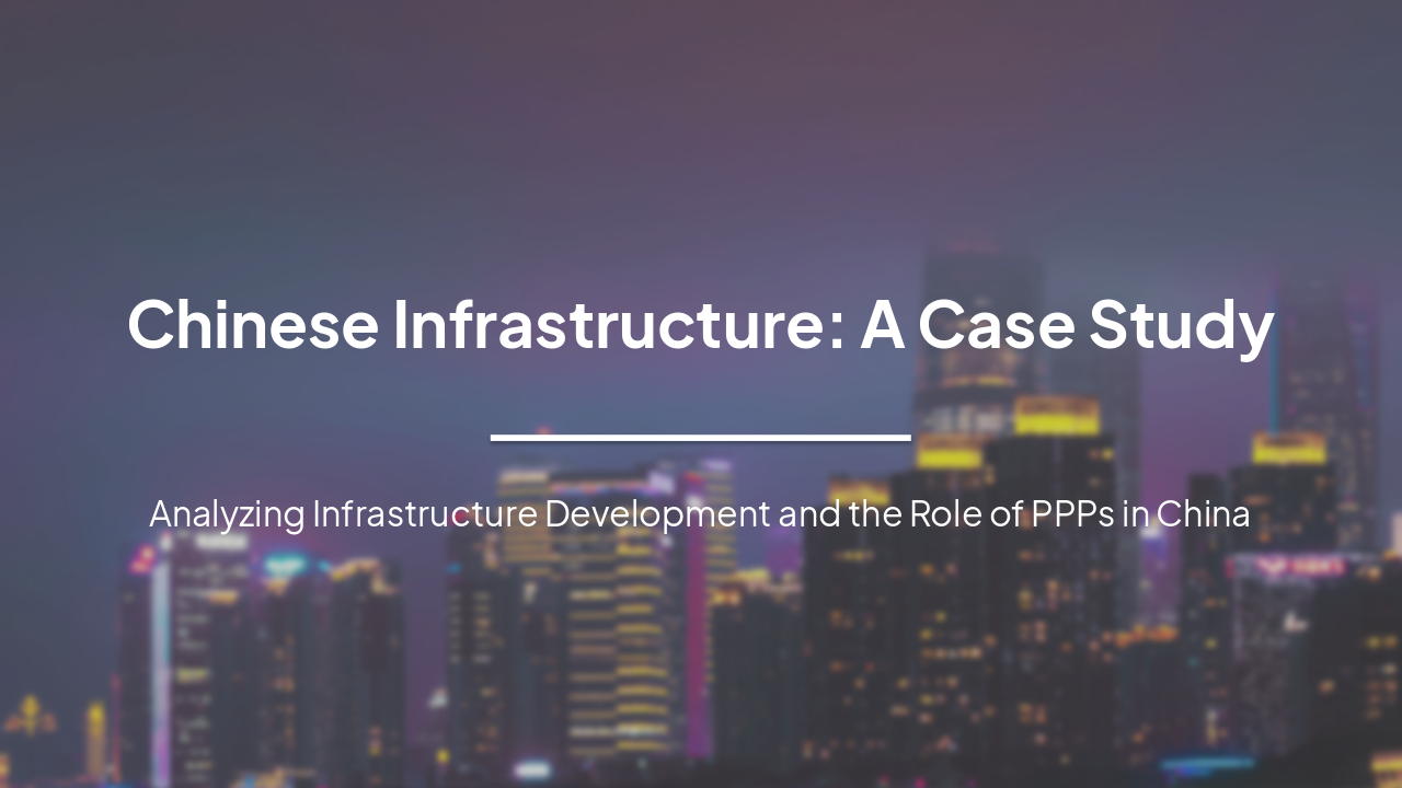 Slide 1 - Chinese Infrastructure: A Case Study
