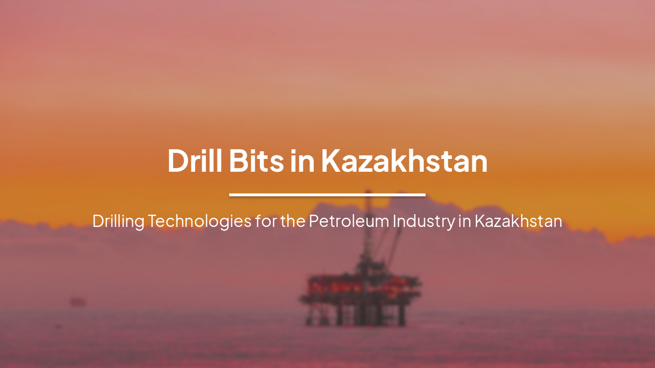 Slide 1 - Drill Bits in Kazakhstan