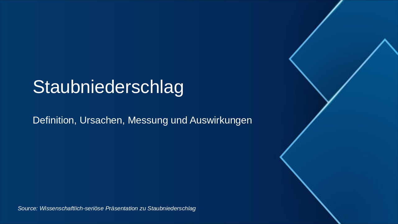 Staubniederschlag: Ursachen, Messung, Effekte
