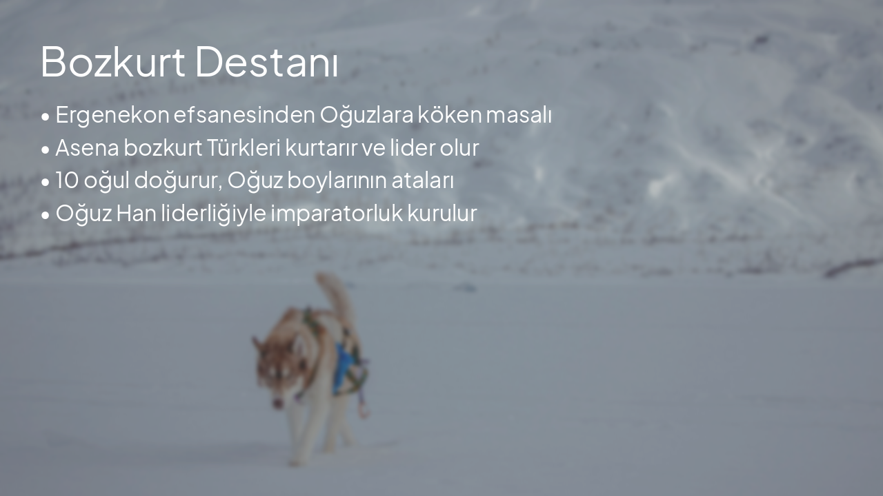 Slide 1 - Bozkurt Destanı
Türk Mitolojisinin Efsanevi Hikayesi