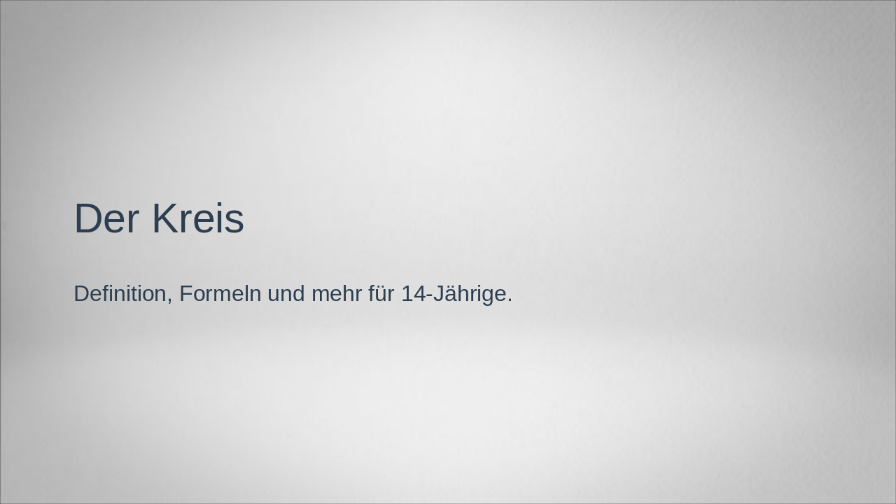 Der Kreis – Einfach erklärt!