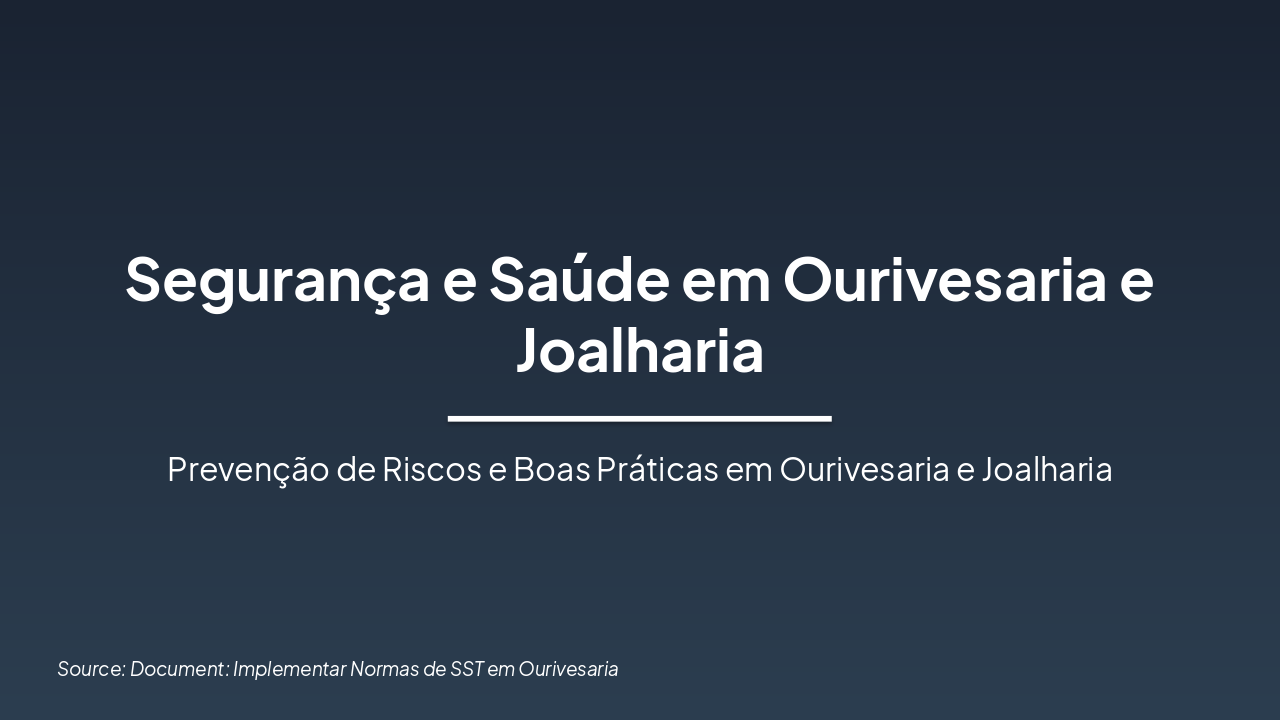 Slide 1 - Segurança e Saúde em Ourivesaria e Joalharia