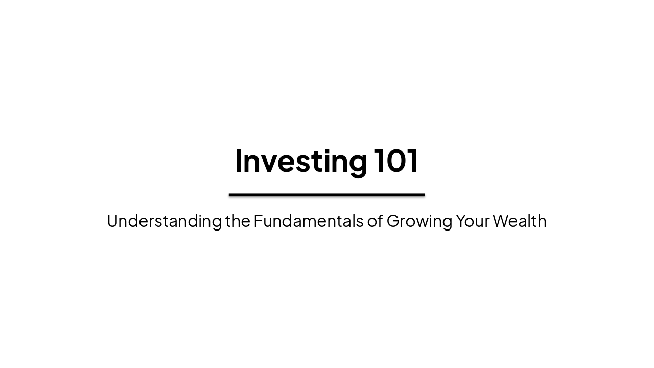Investing 101: Fundamentals of Wealth Building