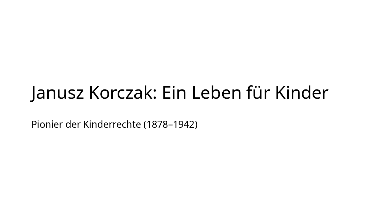 Slide 1 - Janusz Korczak: Ein Leben für Kinder