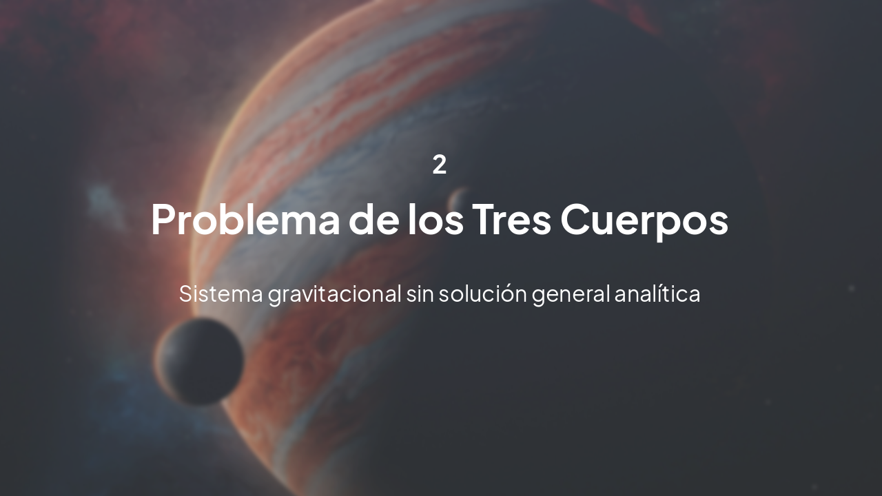 Slide 6 - Problema de los Tres Cuerpos