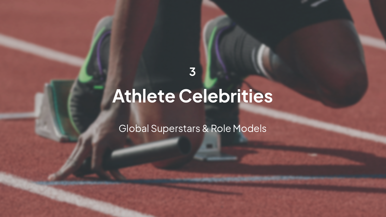 Slide 7 - Athlete Celebrities