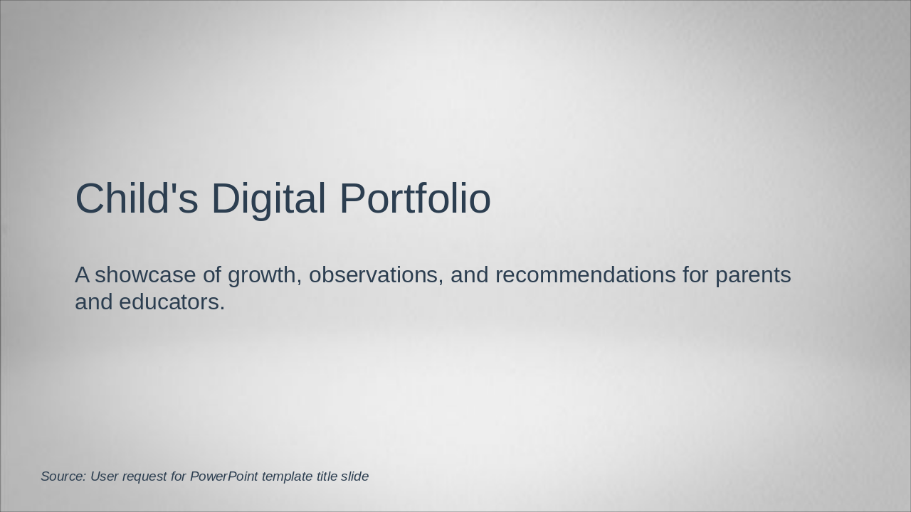 Slide 1 - Child's Digital Portfolio