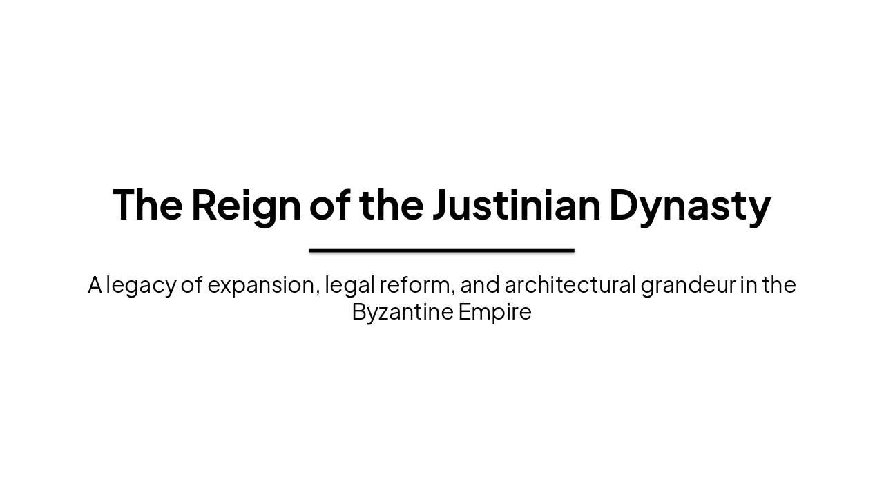 The Reign of the Justinian Dynasty