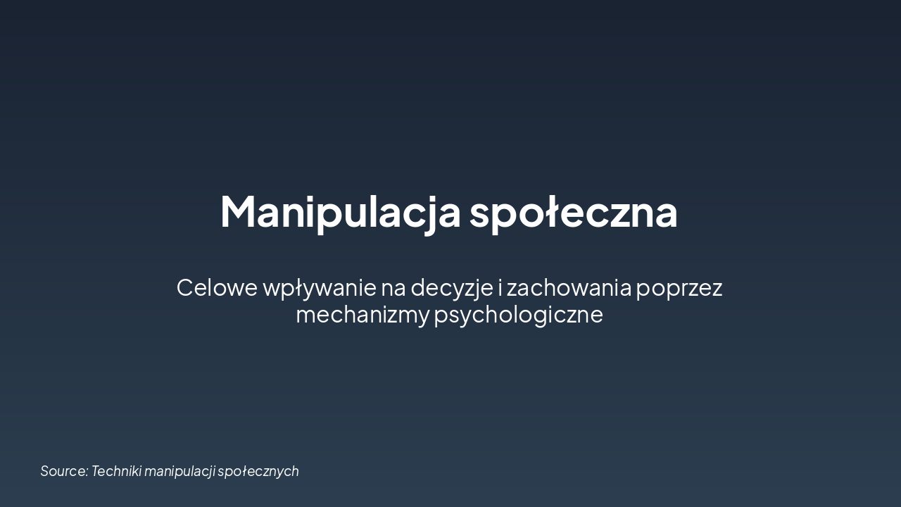 Slide 3 - Czym jest manipulacja społeczna?