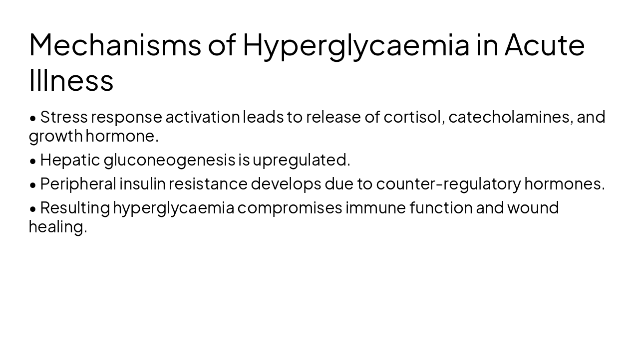 Slide 6 - Mechanisms of Hyperglycaemia in Acute Illness