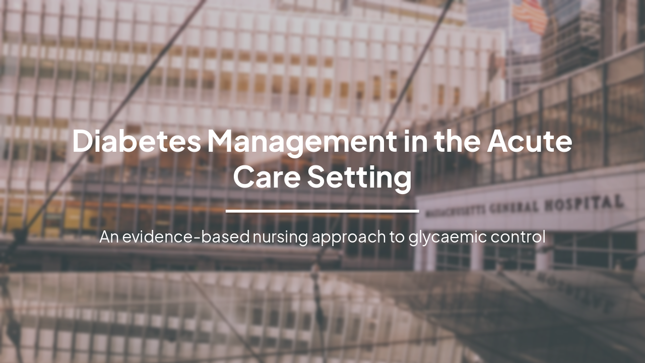 Slide 1 - Diabetes Management in the Acute Care Setting