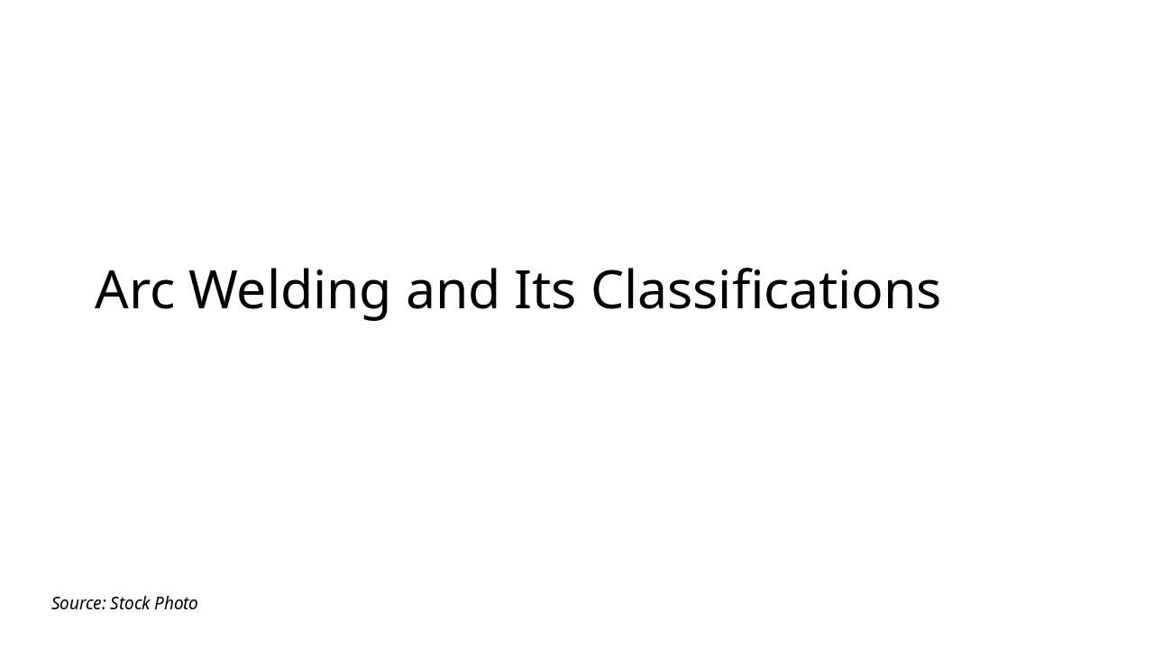 Arc Welding and Its Classifications
