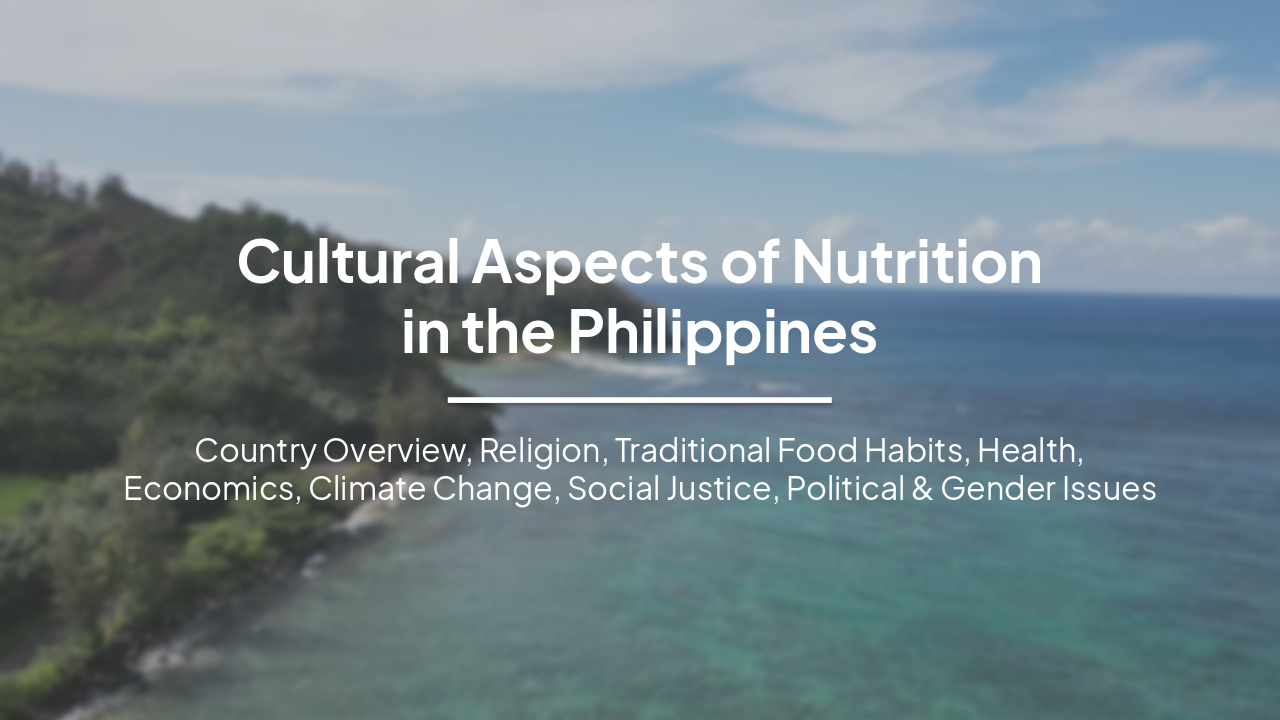 Slide 1 - Cultural Aspects of Nutrition
in the Philippines