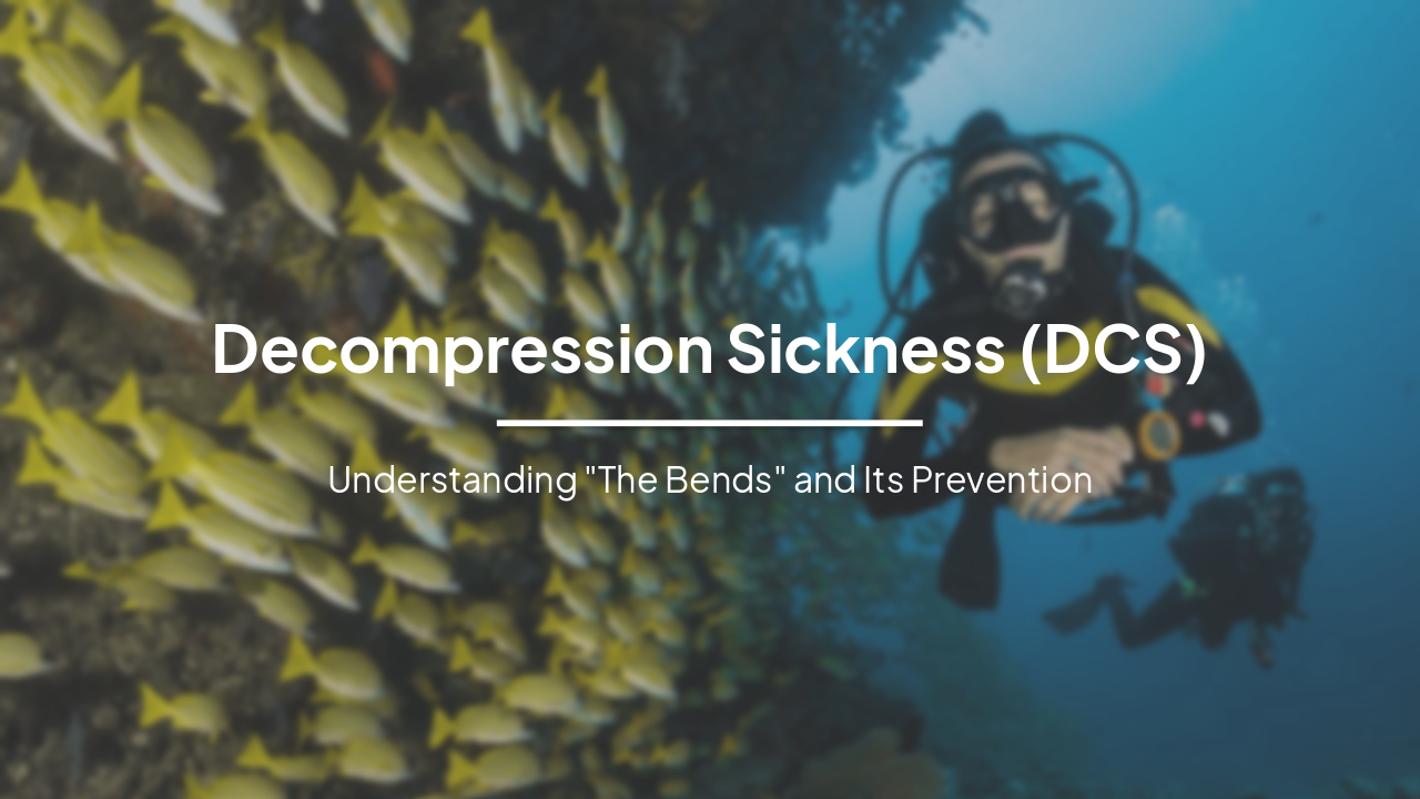 Slide 1 - Decompression Sickness (DCS)