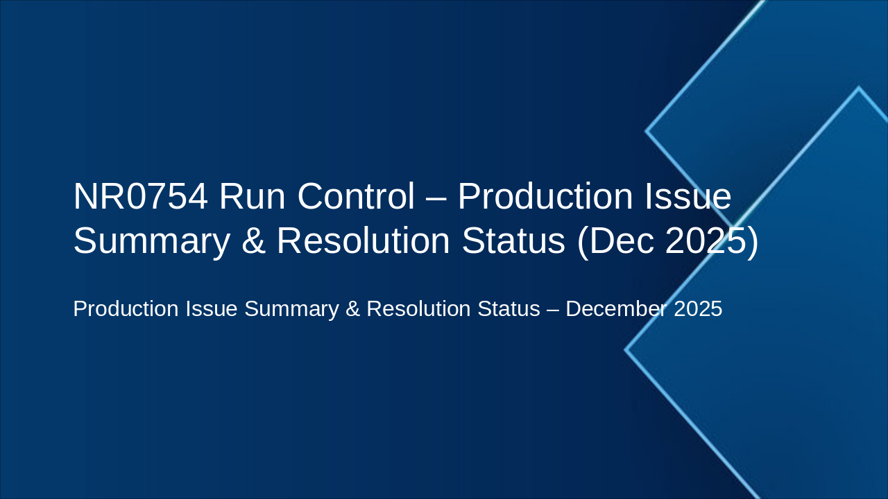 NR0754 Run Control: Issue Resolution Update (Dec 2025)
