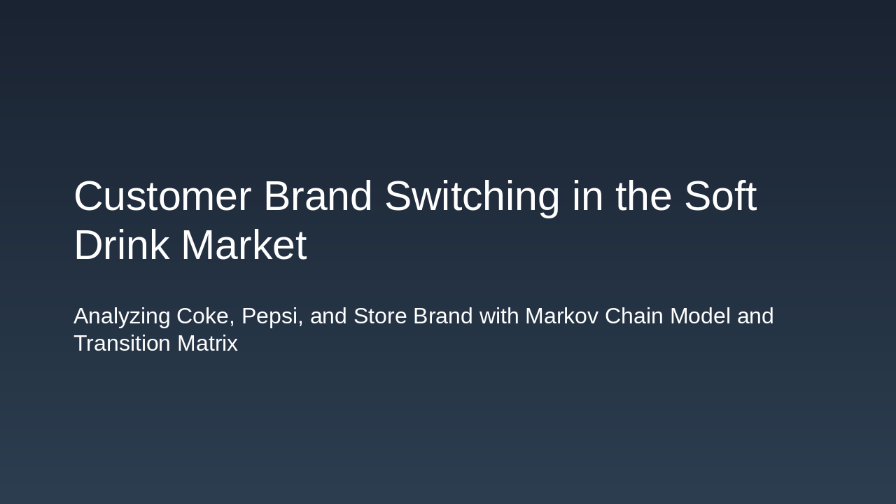 Slide 1 - Customer Brand Switching in the Soft Drink Market