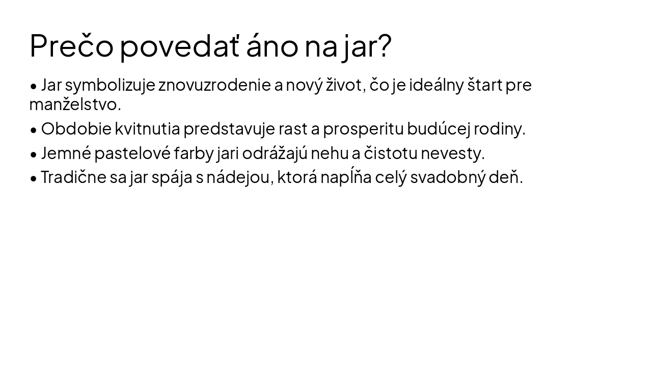 Slide 4 - Prečo povedať áno na jar?