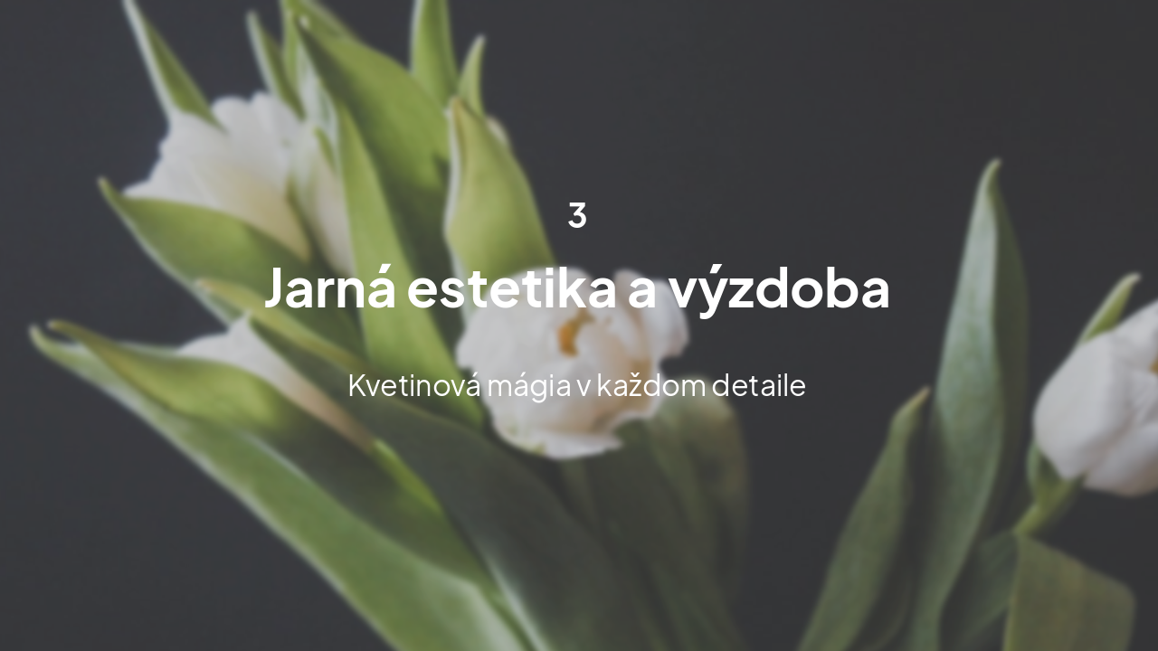 Slide 7 - Jarná estetika a výzdoba