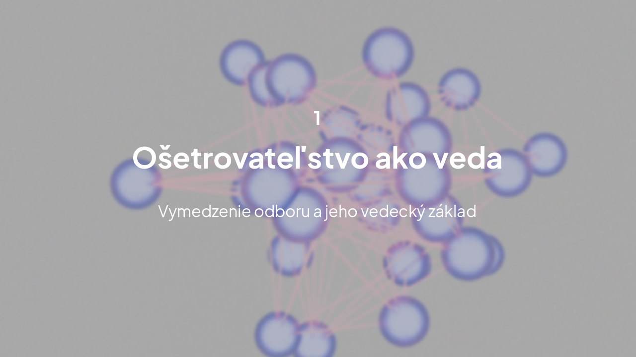 Slide 3 - Vedecký základ ošetrovateľstva