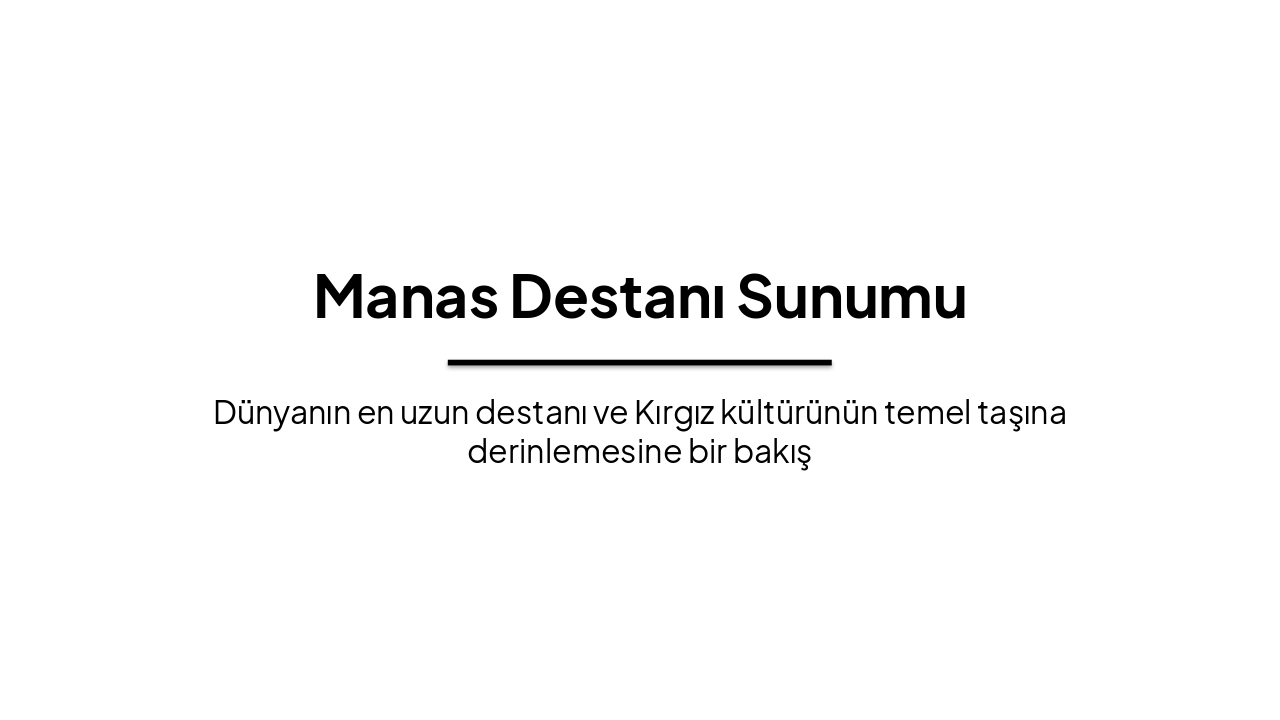 Slide 1 - Manas Destanı Sunumu