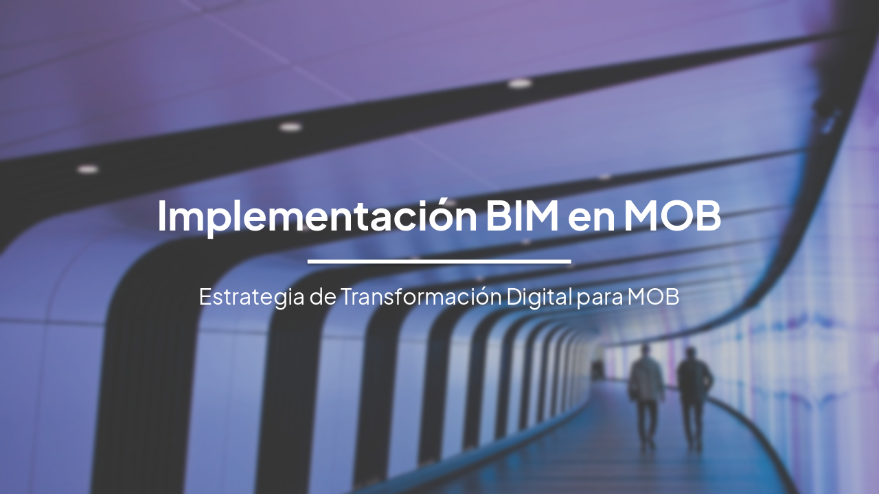 Slide 1 - Implementación BIM en MOB