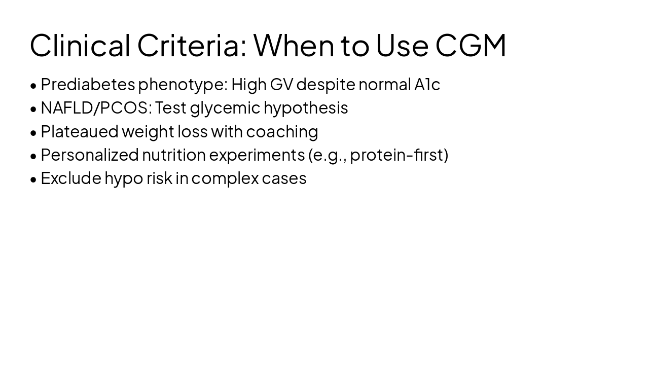 Slide 13 - Clinical Criteria: When to Use CGM