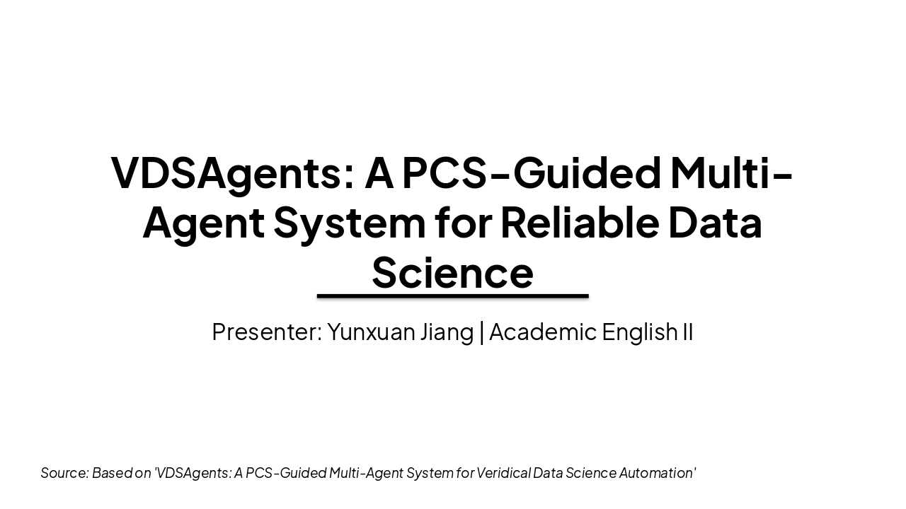 Slide 1 - VDSAgents: A PCS-Guided Multi-Agent System for Reliable Data Science