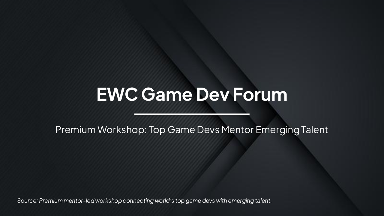 EWC Game Dev Forum: Mentor-Led Talent Launchpad