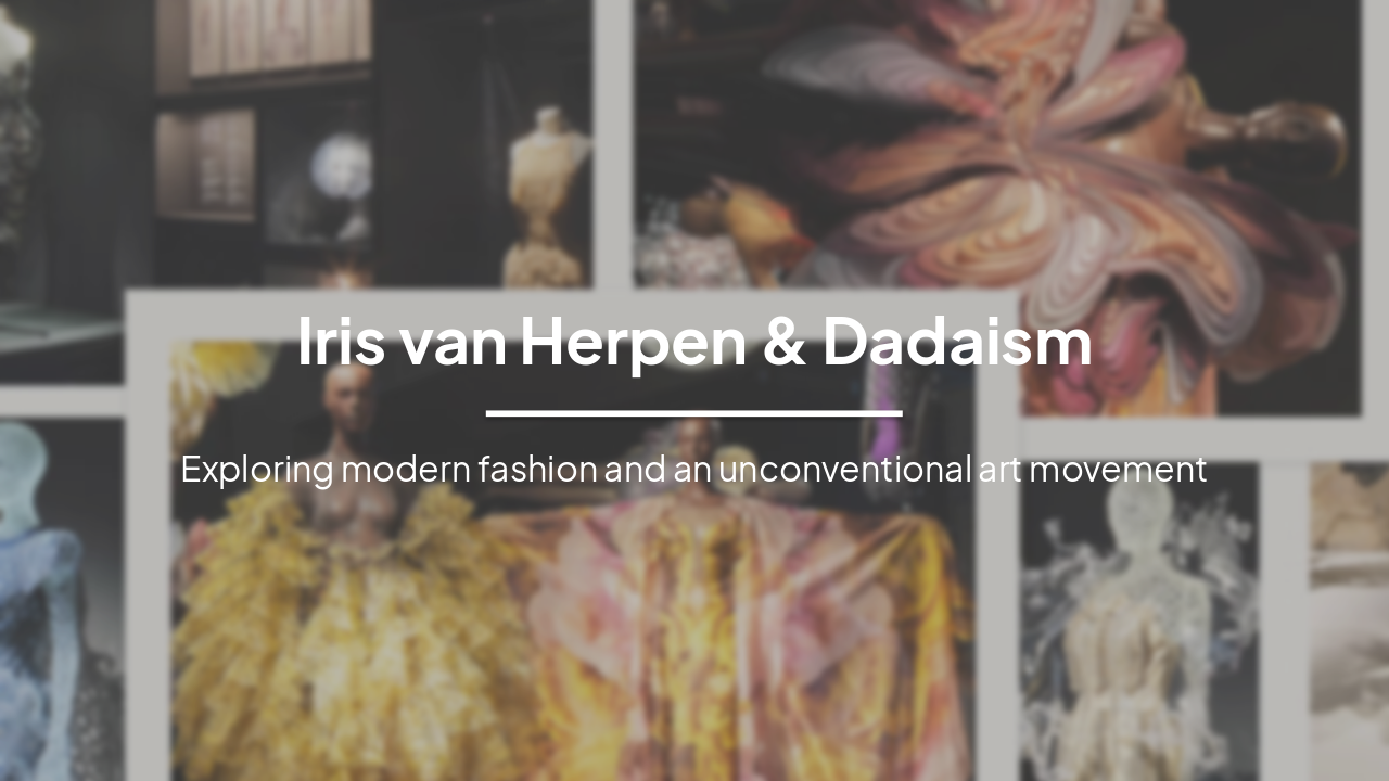 Iris van Herpen & Dadaism: Fashion and Avant-Garde
