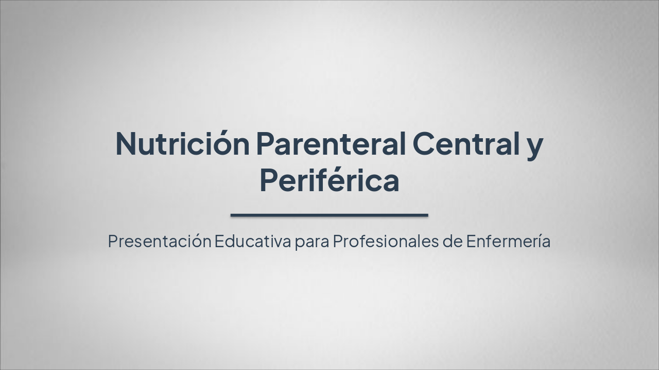Nutrición Parenteral Central y Periférica