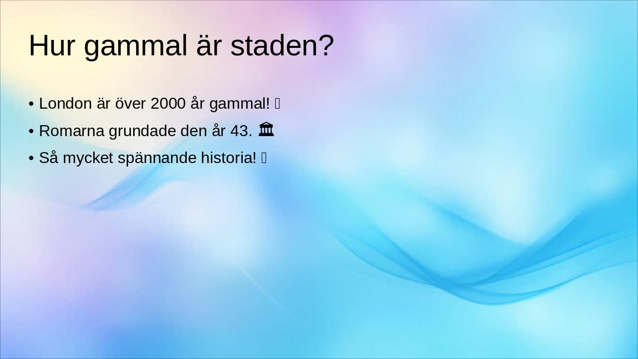 Slide 3 - Hur gammal är staden?