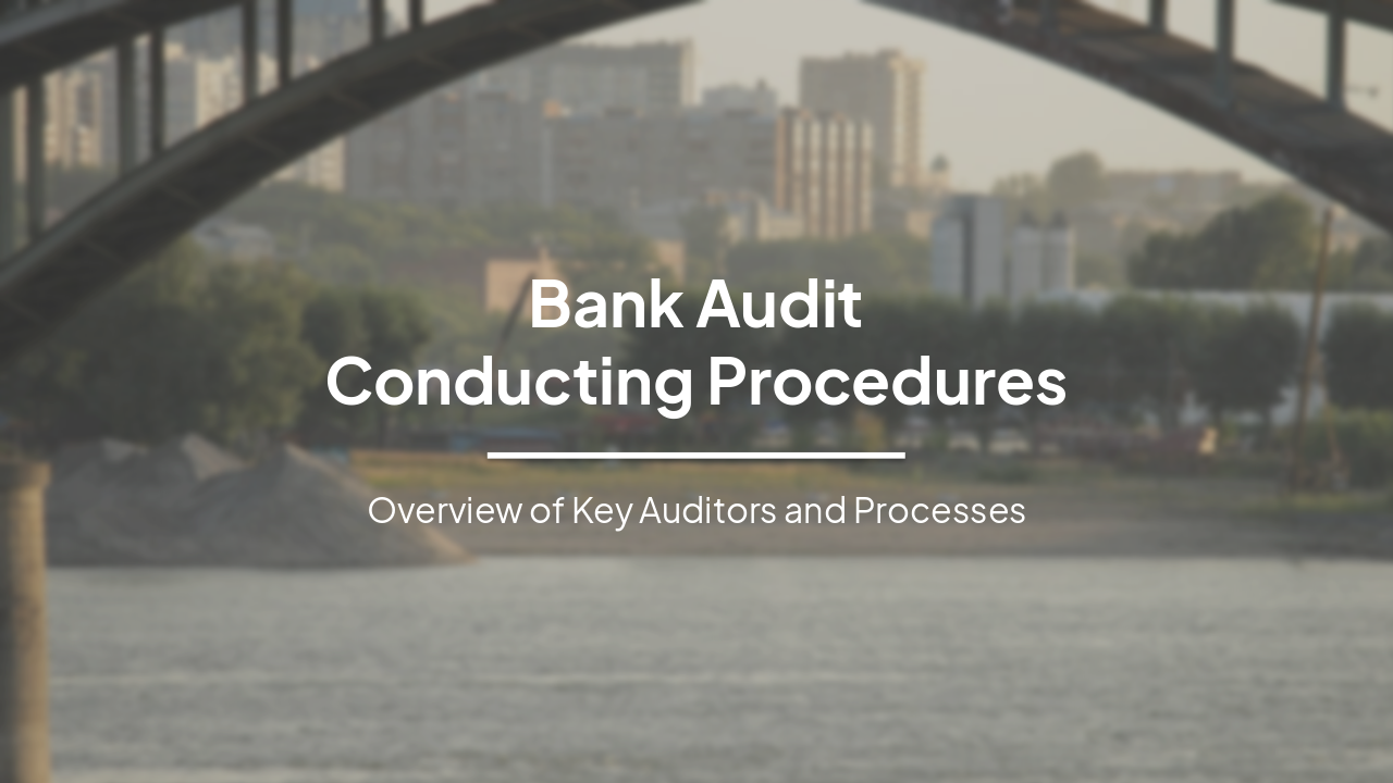 Slide 1 - Bank Audit
Conducting Procedures