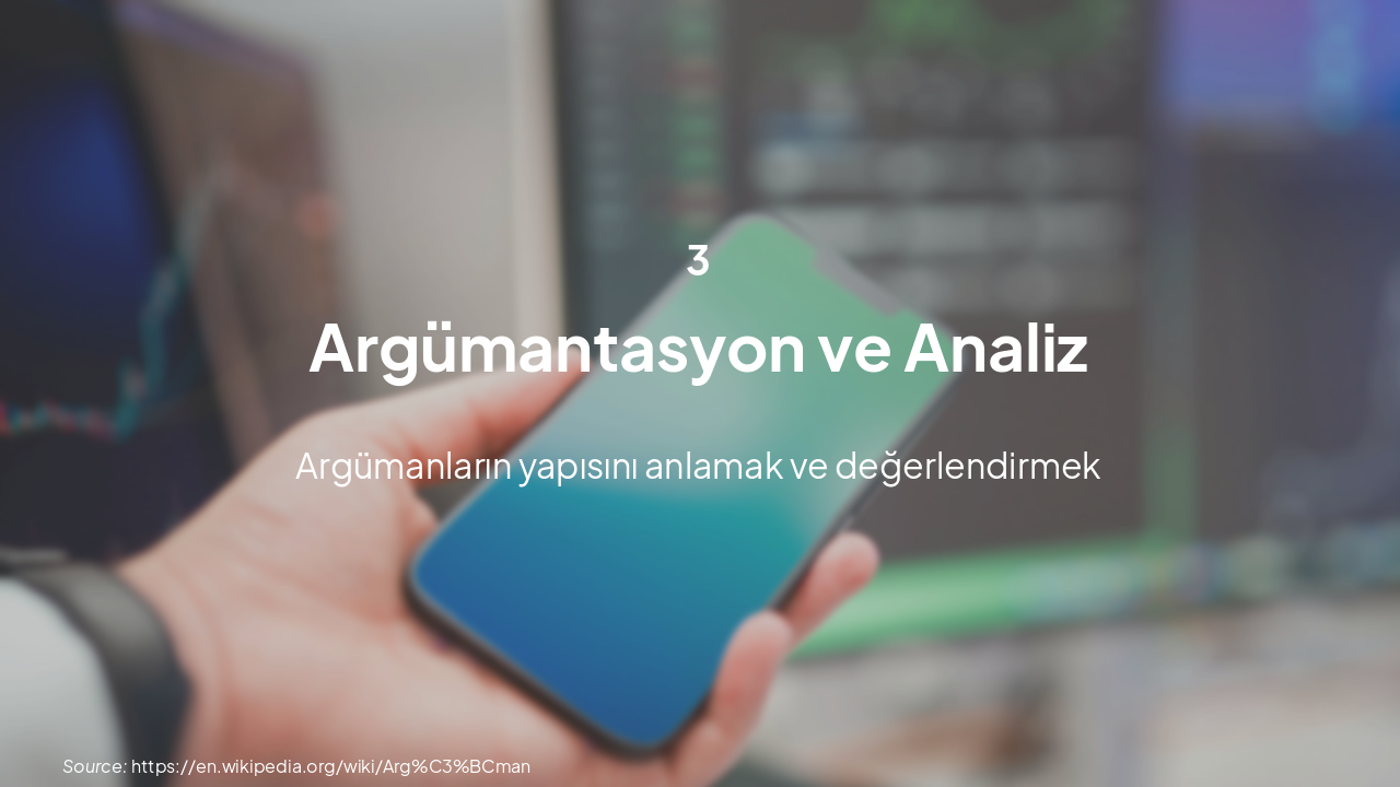 Slide 7 - Argümantasyon ve Analiz