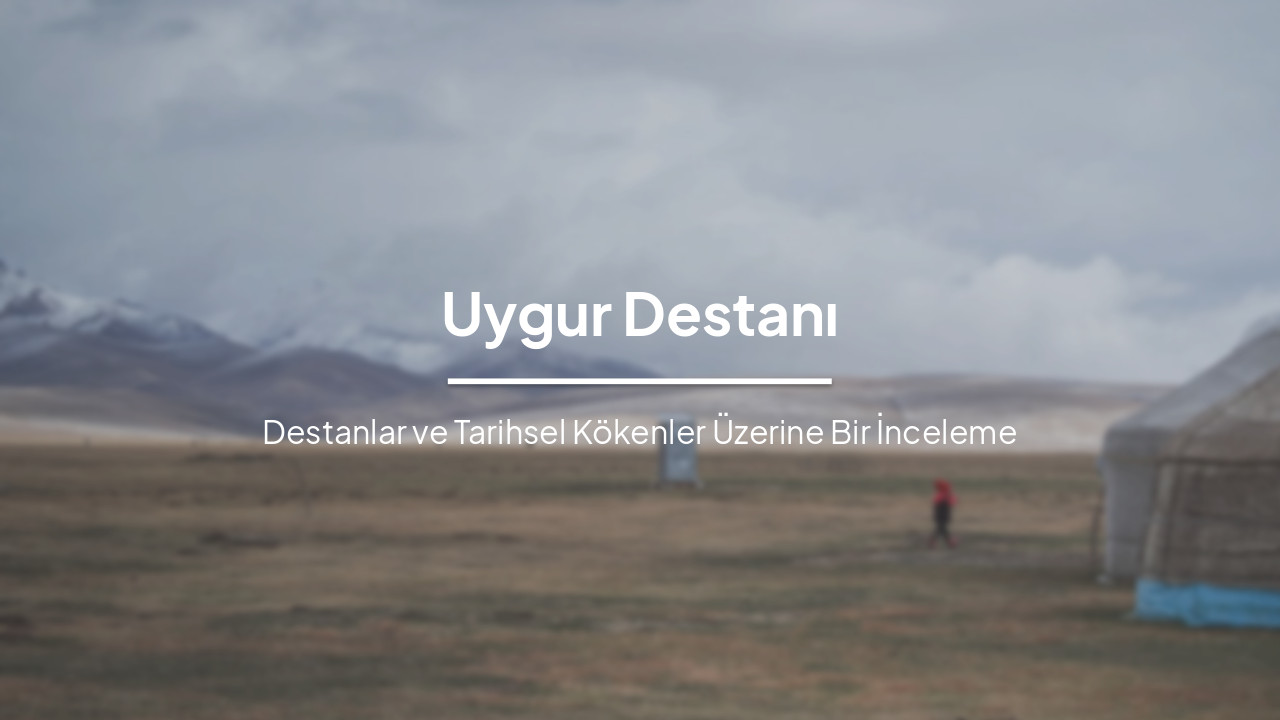 Slide 1 - Uygur Destanı