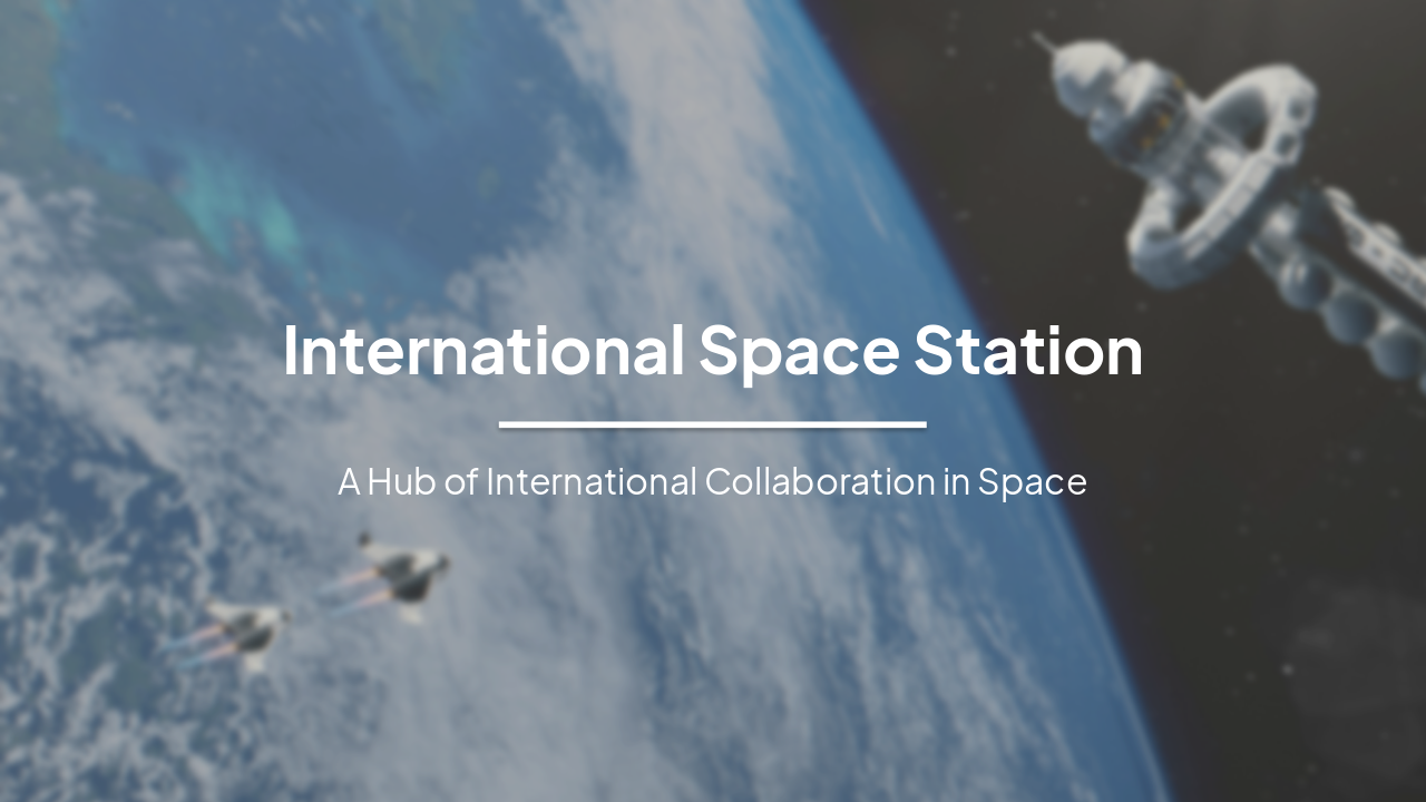 International Space Station: A Hub of Global Collaboration